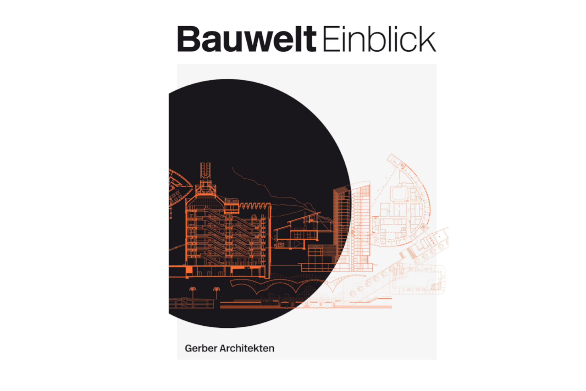 Bauwelt Einblick: Gerber Architekten