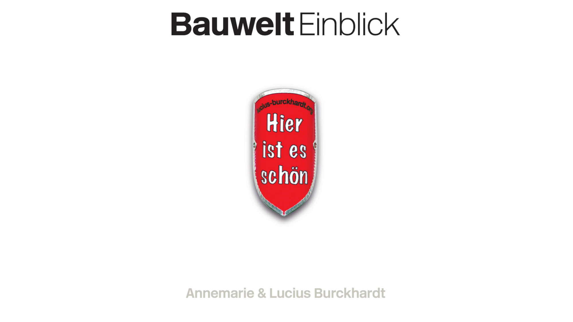 Lucius Burckhardt zum 100. Geburtstag: Einblicke in das Denken eines Vordenkers
